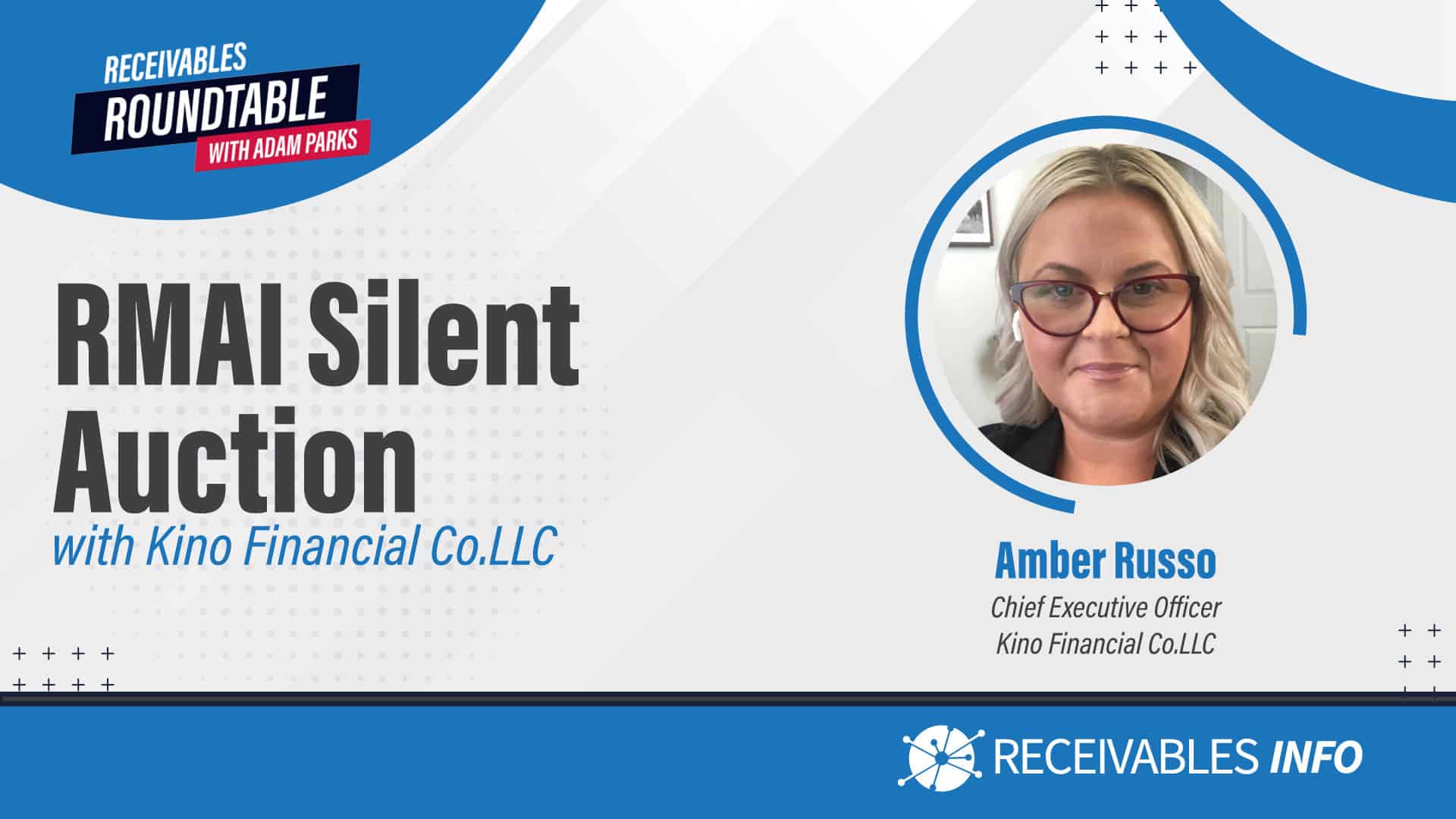 RMAI Silent Auction with Kino Financial Co.LLC, featuring Amber Russo, Chief Executive Officer of Kino Financial Co.LLC, as part of the Receivables Roundtable with Adam Parks.