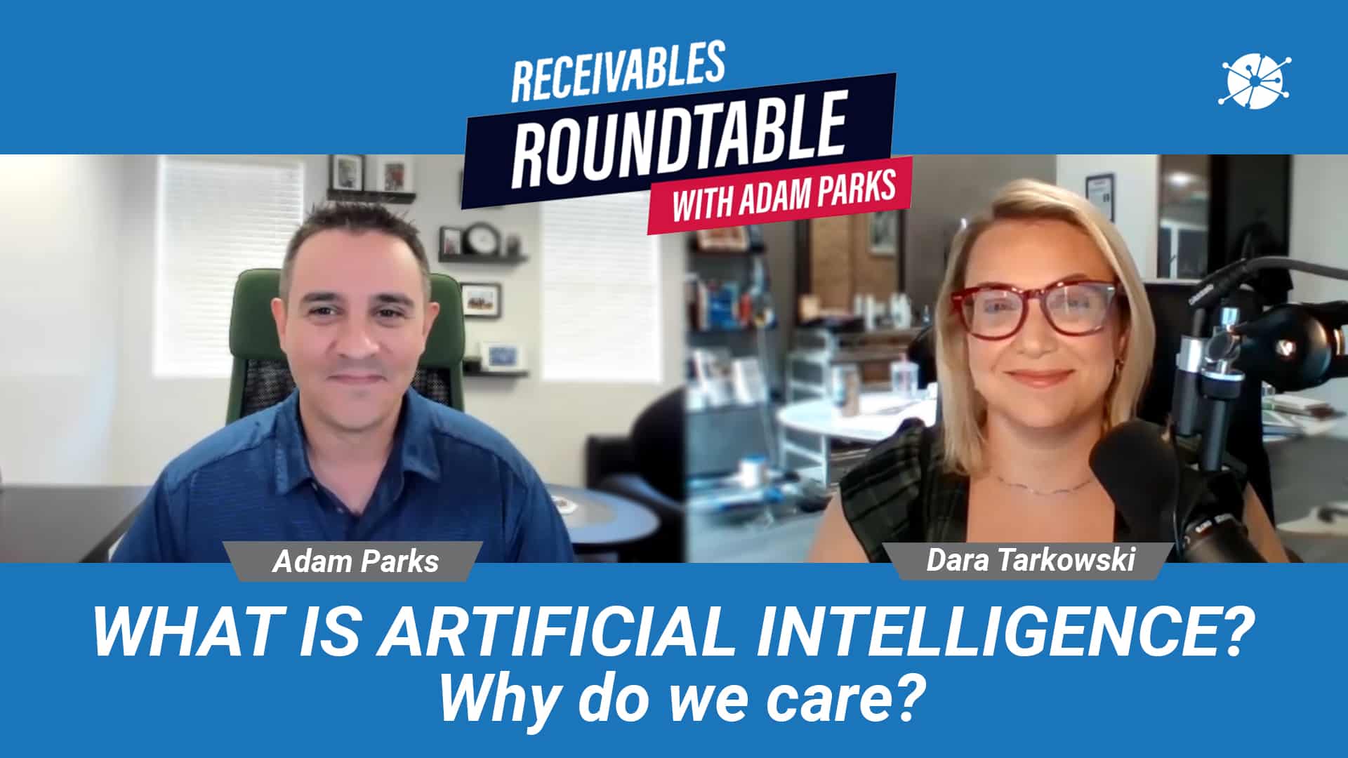 Two speakers, labeled as Adam Parks and Dara Tarkowski, on a blue background with the text "Receivables Roundtable with Adam Parks" and "What is Artificial Intelligence? Why do we care?"