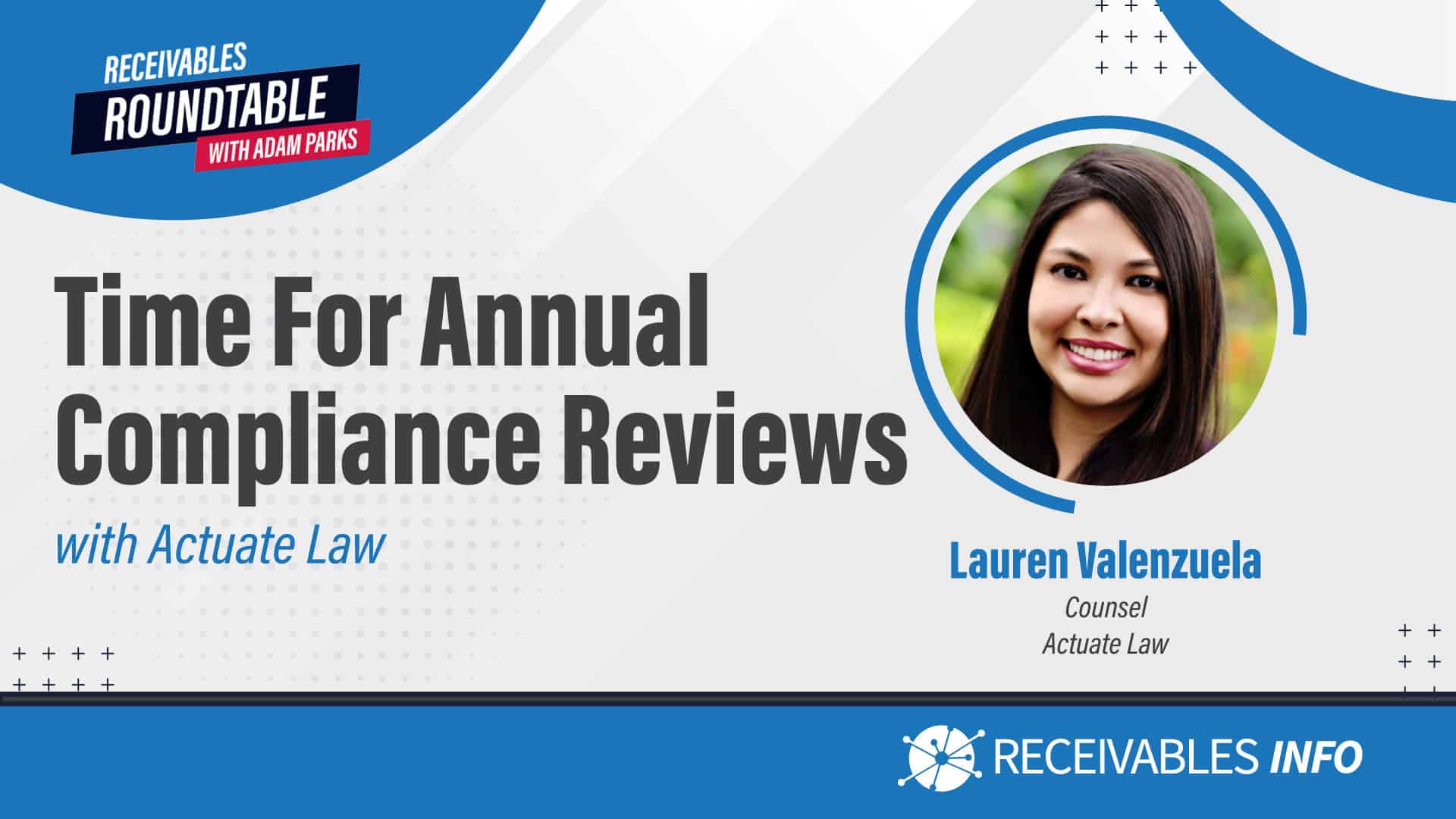 Time for Annual Compliance Reviews with Actuate Law, Lauren Valenzuela, Counsel, Receivables Info.