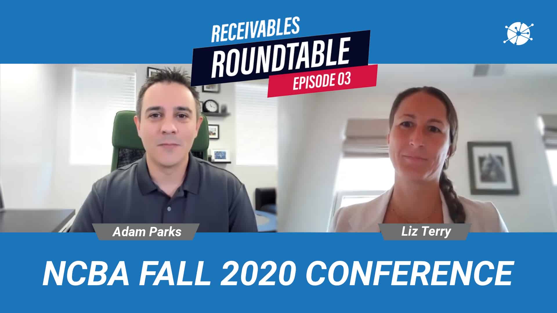 Receivables Roundtable Episode 03, NCBA Fall 2020 Conference. Features two individuals, identified as Adam Parks and Liz Terry