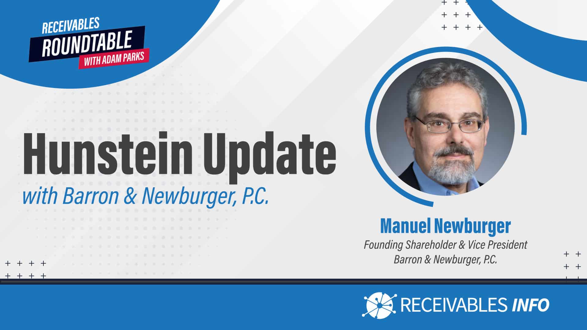 Hunstein Update with Barron & Newburger, P.C. featuring Manuel Newburger, Founding Shareholder & Vice President, Barron & Newburger, P.C.