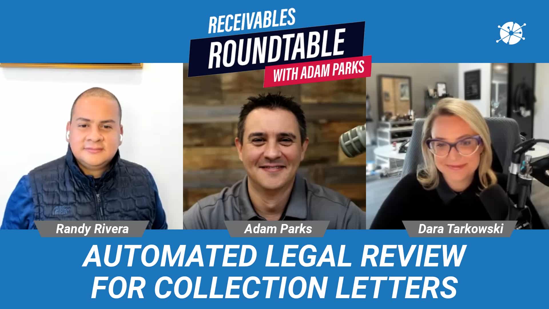 Receivables Roundtable with Adam Parks. Automated Legal Review for Collection Letters.