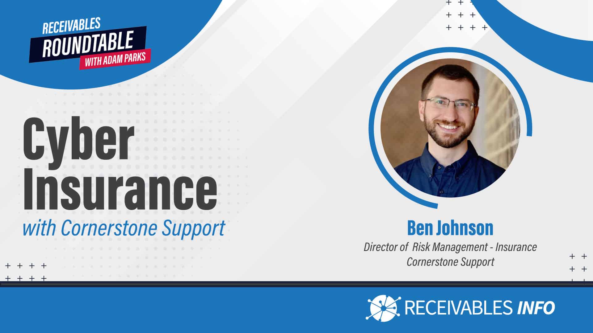 Cyber insurance with Cornerstone Support, featuring Ben Johnson, Director of Risk Management - Insurance at Cornerstone Support.