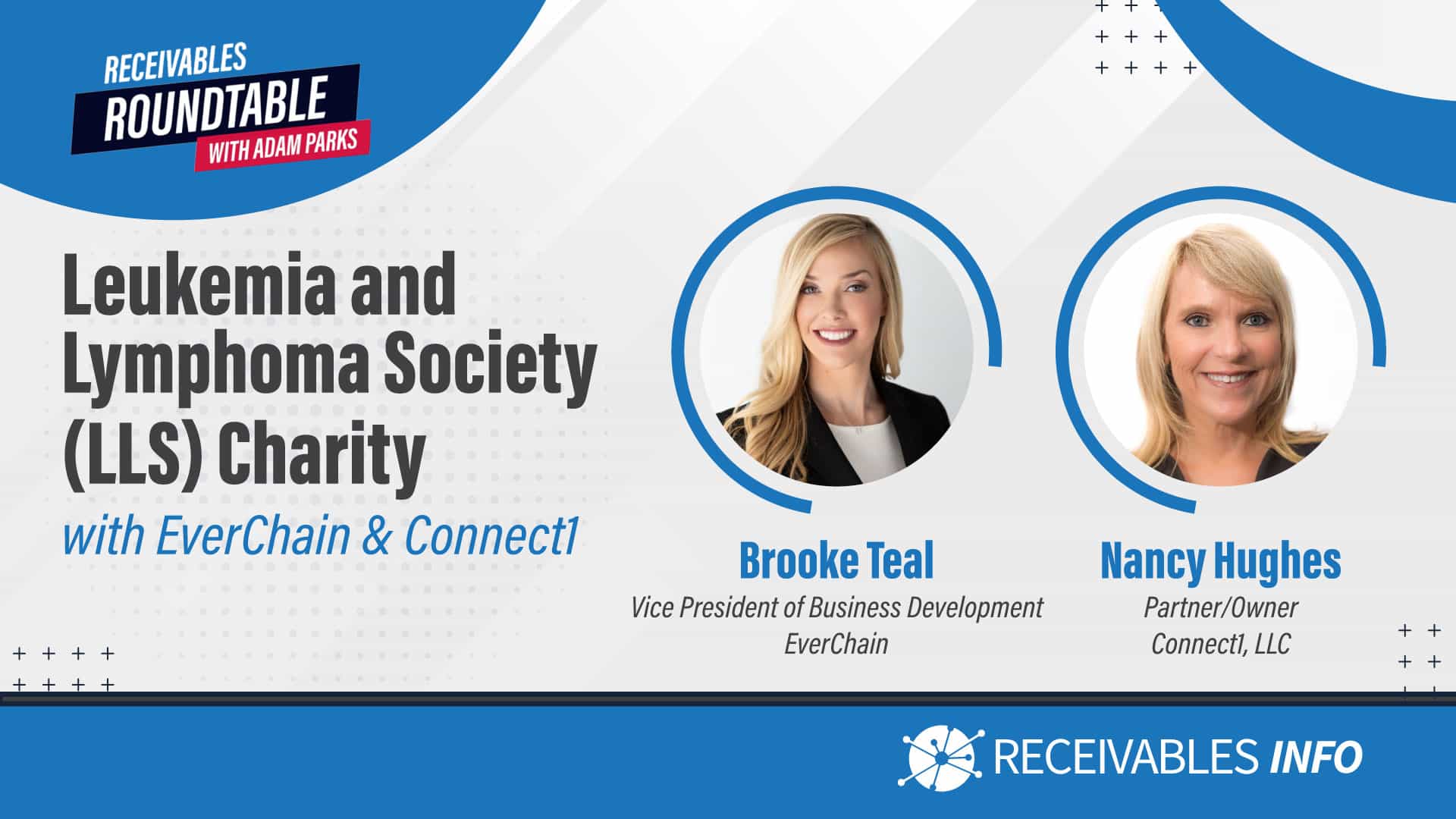 Receivables Roundtable with Adam Parks: Leukemia and Lymphoma Society (LLS) Charity with EverChain and Connect1, featuring Brooke Teal and Nancy Hughes.