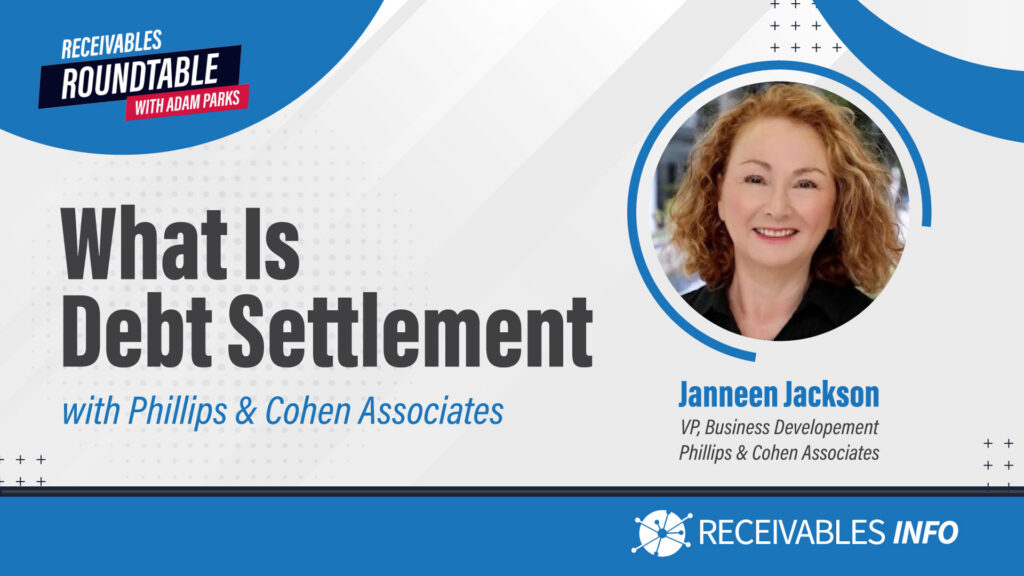 Alt text: "Receivables Roundtable with Adam Parks: What Is Debt Settlement with Phillips & Cohen Associates. Image featuring Jannene Jackson, VP of Business Development at Phillips & Cohen Associates."