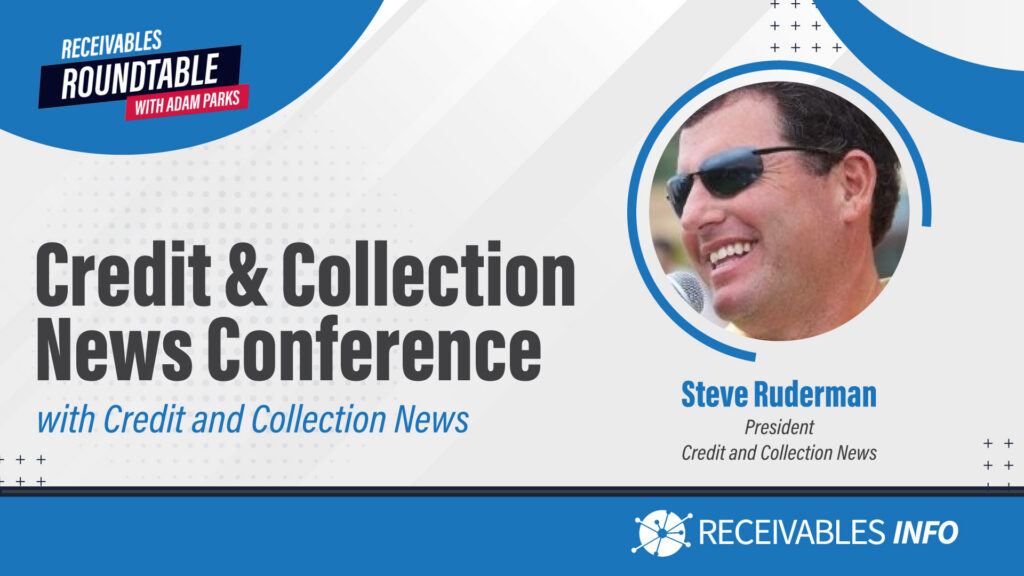 Credit and Collection News Conference promotional graphic featuring Steve Ruderman with a microphone, titled "Receivables Roundtable with Adam Parks."