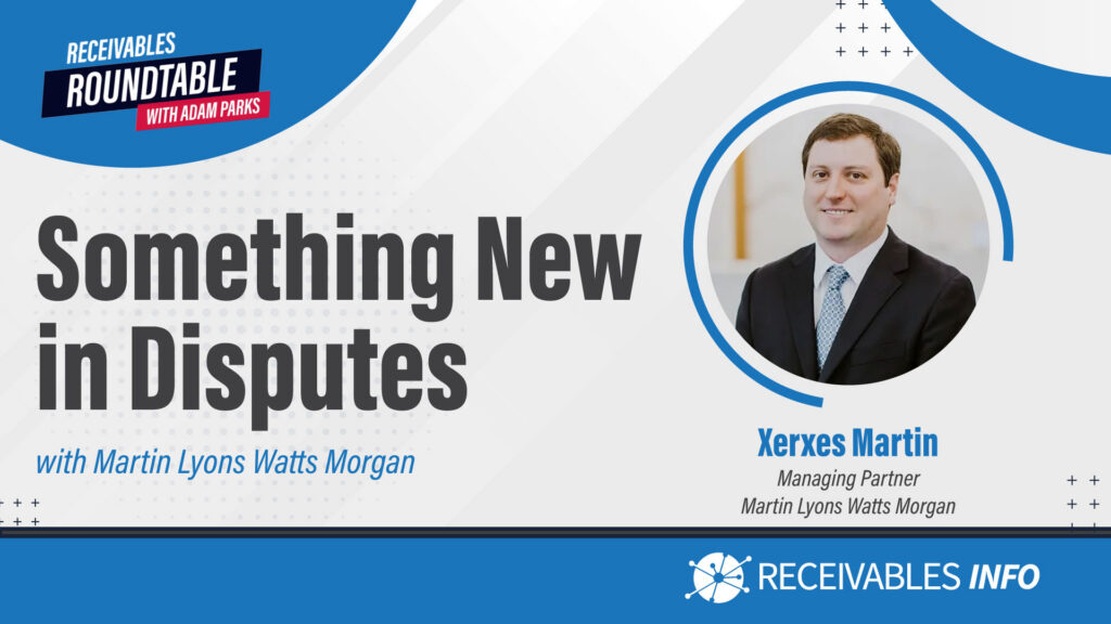 Something New in Disputes with Martin Lyons Watts Morgan infographic featuring photo of Xerxes Martin, Managing Partner, and Receivables Info.