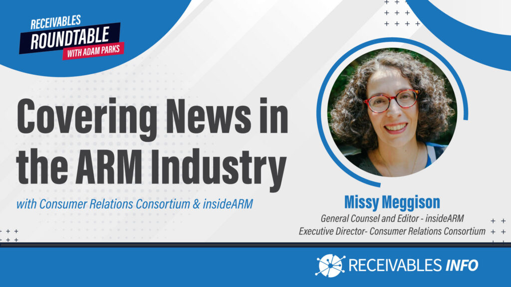 Cover image for "Receivables Roundtable with Adam Parks" featuring Missy Meggison, discussing news in the ARM industry with Consumer Relations Consortium and insideARM.