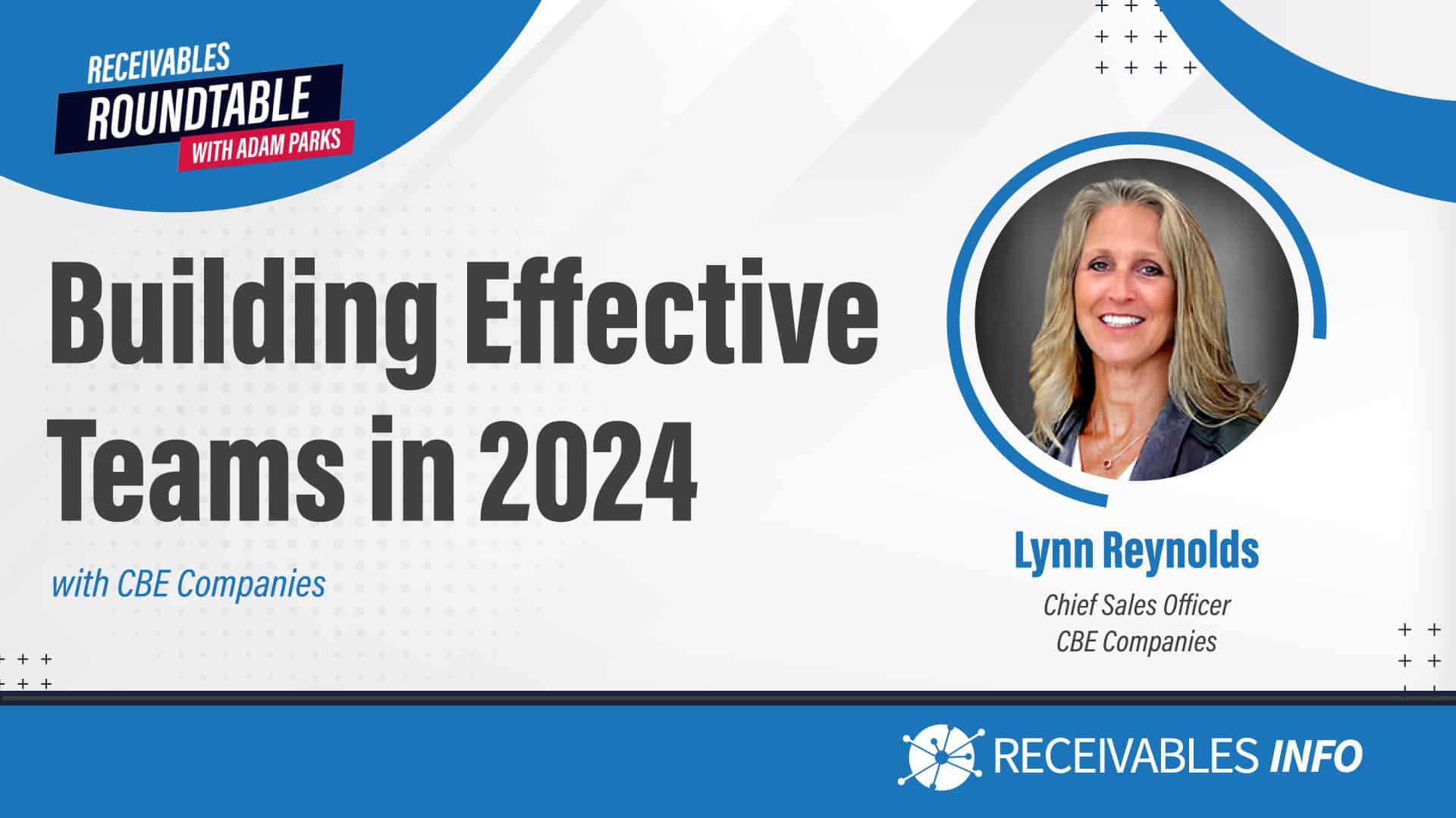 Building Effective Teams in 2024 with Lynn Reynolds, Chief Sales Officer, CBE Companies.