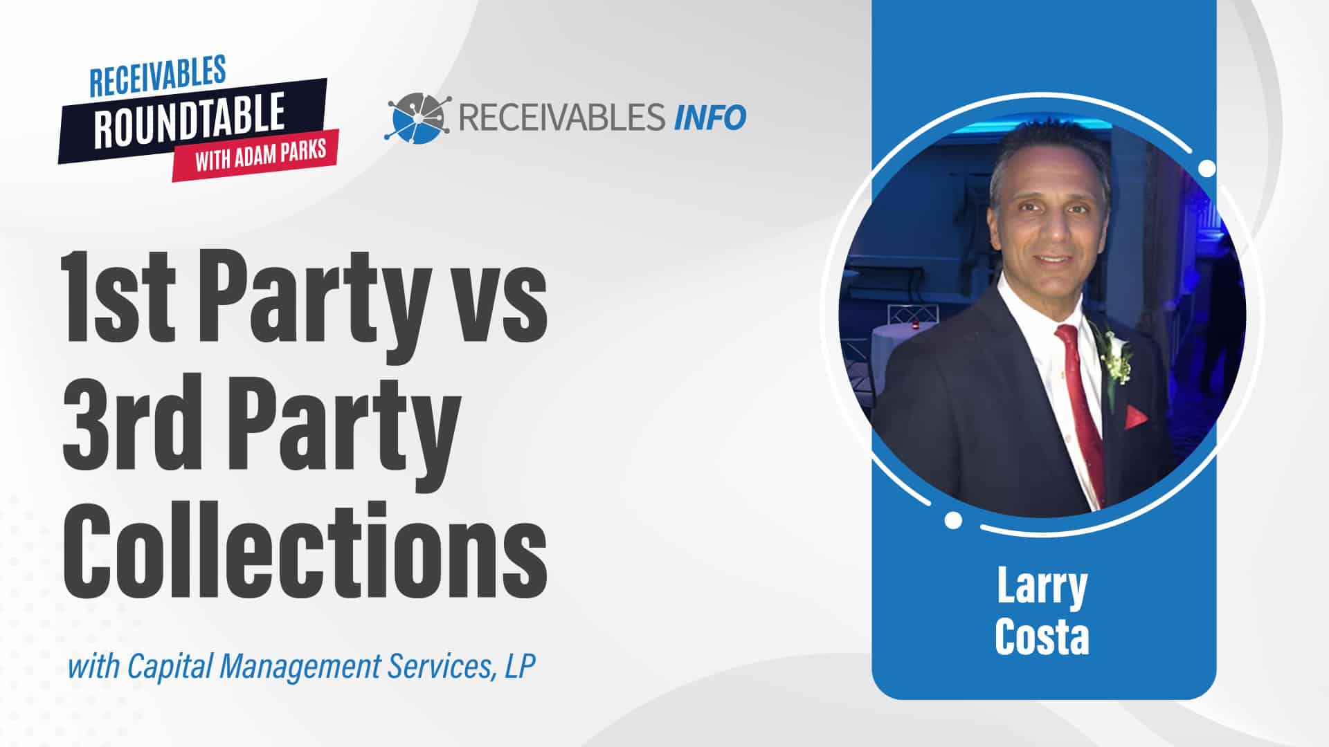 1st Party vs 3rd Party Collections with Capital Management Services, LP featuring Larry Costa