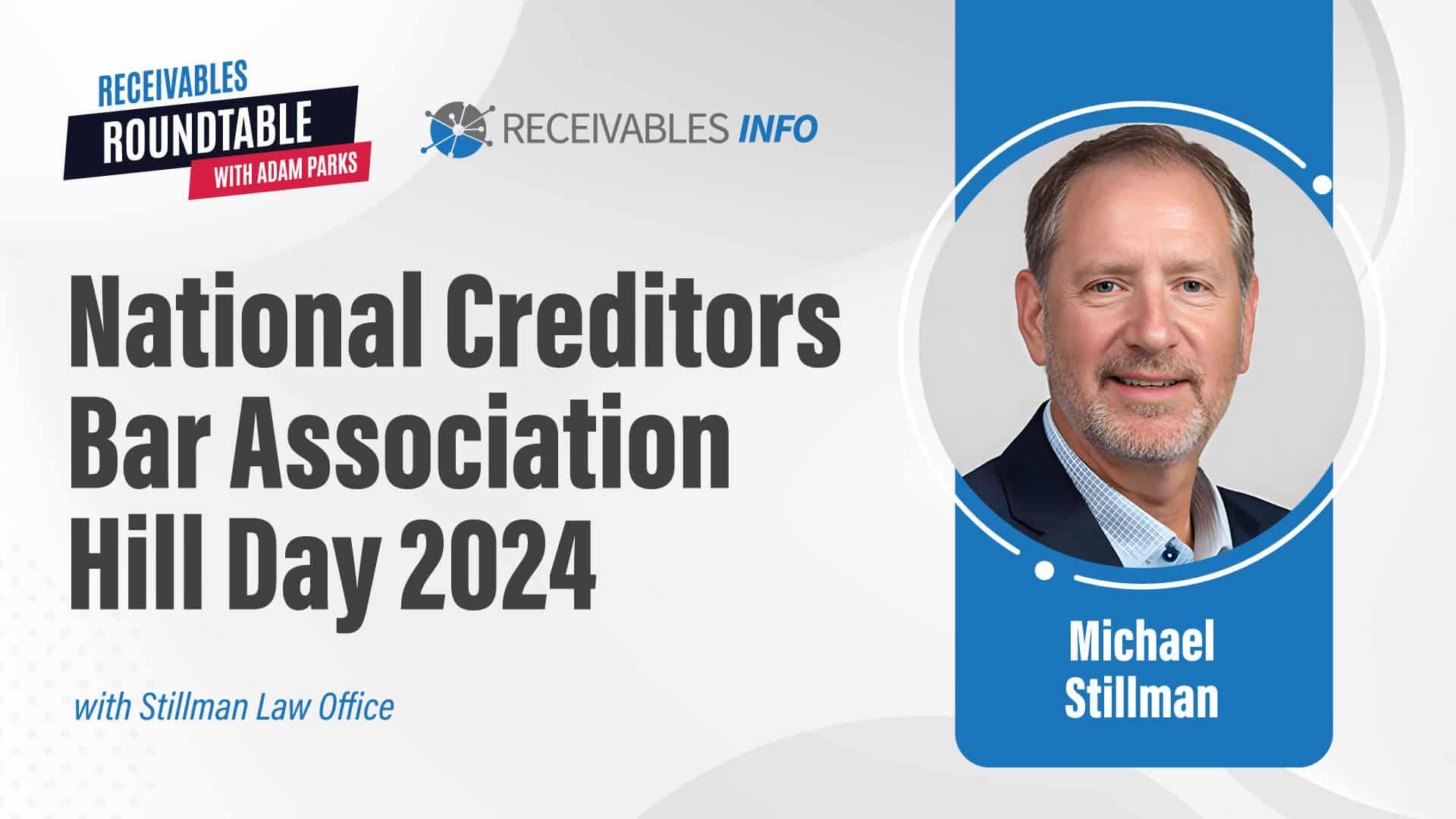 National Creditors Bar Association Hill Day 2024 with Stillman Law Office featuring Michael Stillman, Receivables Roundtable with Adam Parks, Receivables Info.