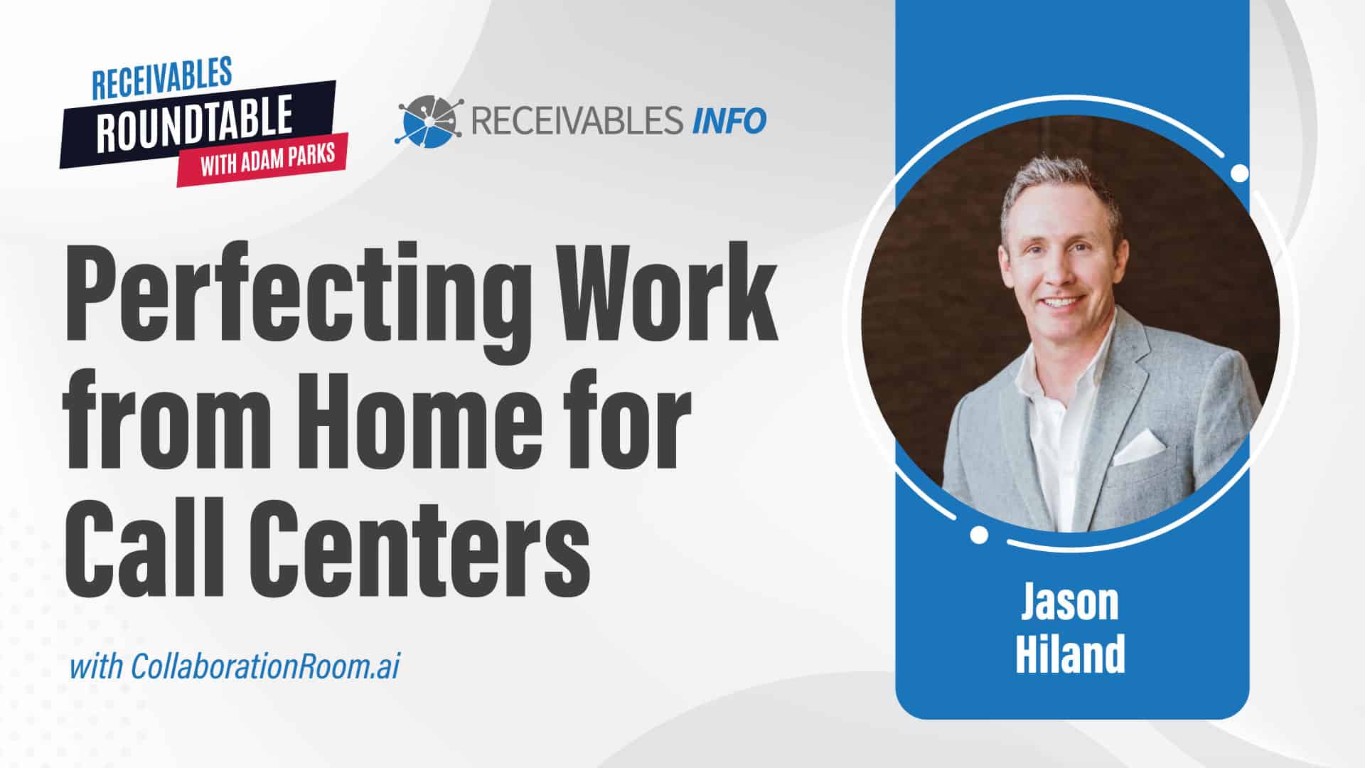 Perfecting Work from Home for Call Centers with Jason Hiland CollaborationRoom.ai.