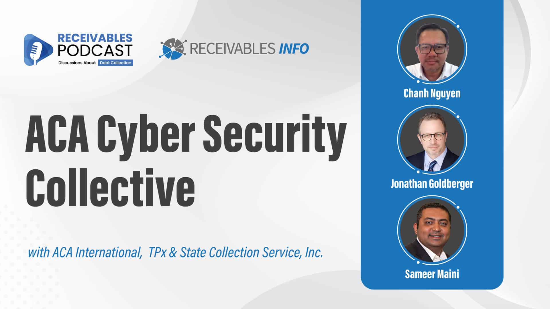 Receivables Podcast promotional image featuring the ACA Cyber Security Collective with headshots of Chanh Nguyen, Jonathan Goldberger, and Sameer Maini.