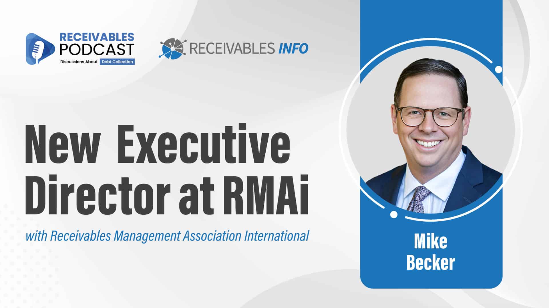 New Executive Director at RMAi announcement featuring Mike Becker with Receivables Management Association International branding.