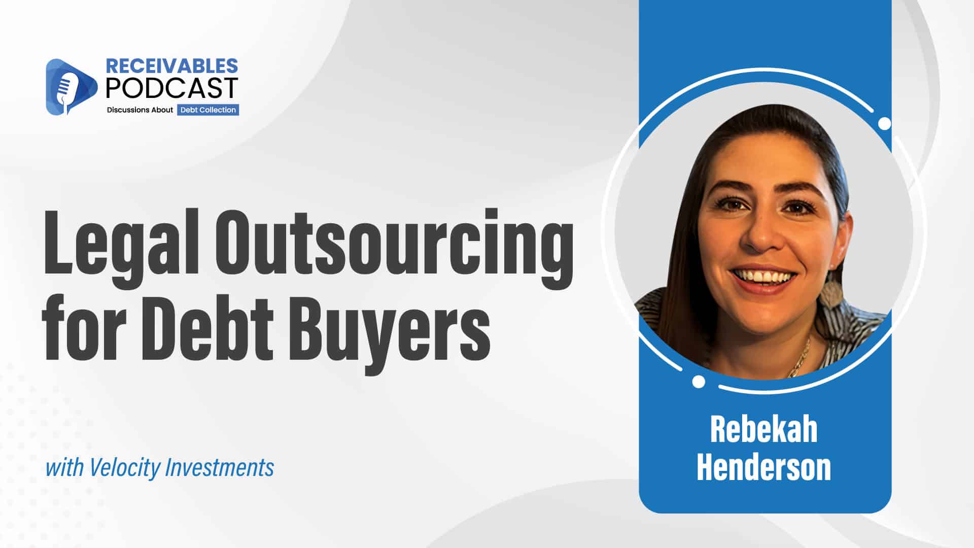 Legal Outsourcing for Debt Buyers podcast episode featuring Rebekah Henderson.