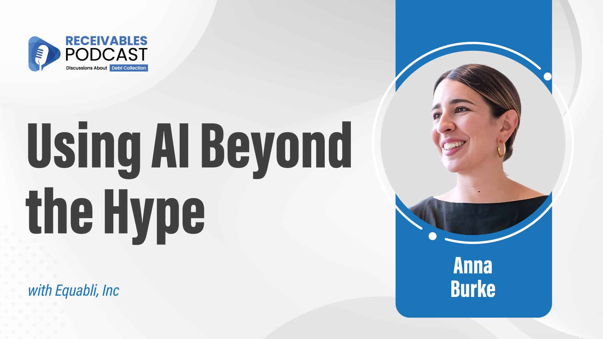 "Receivables Podcast" banner featuring a photo of a woman in a circle frame, with text "Using AI Beyond the Hype" and "Anna Burke."