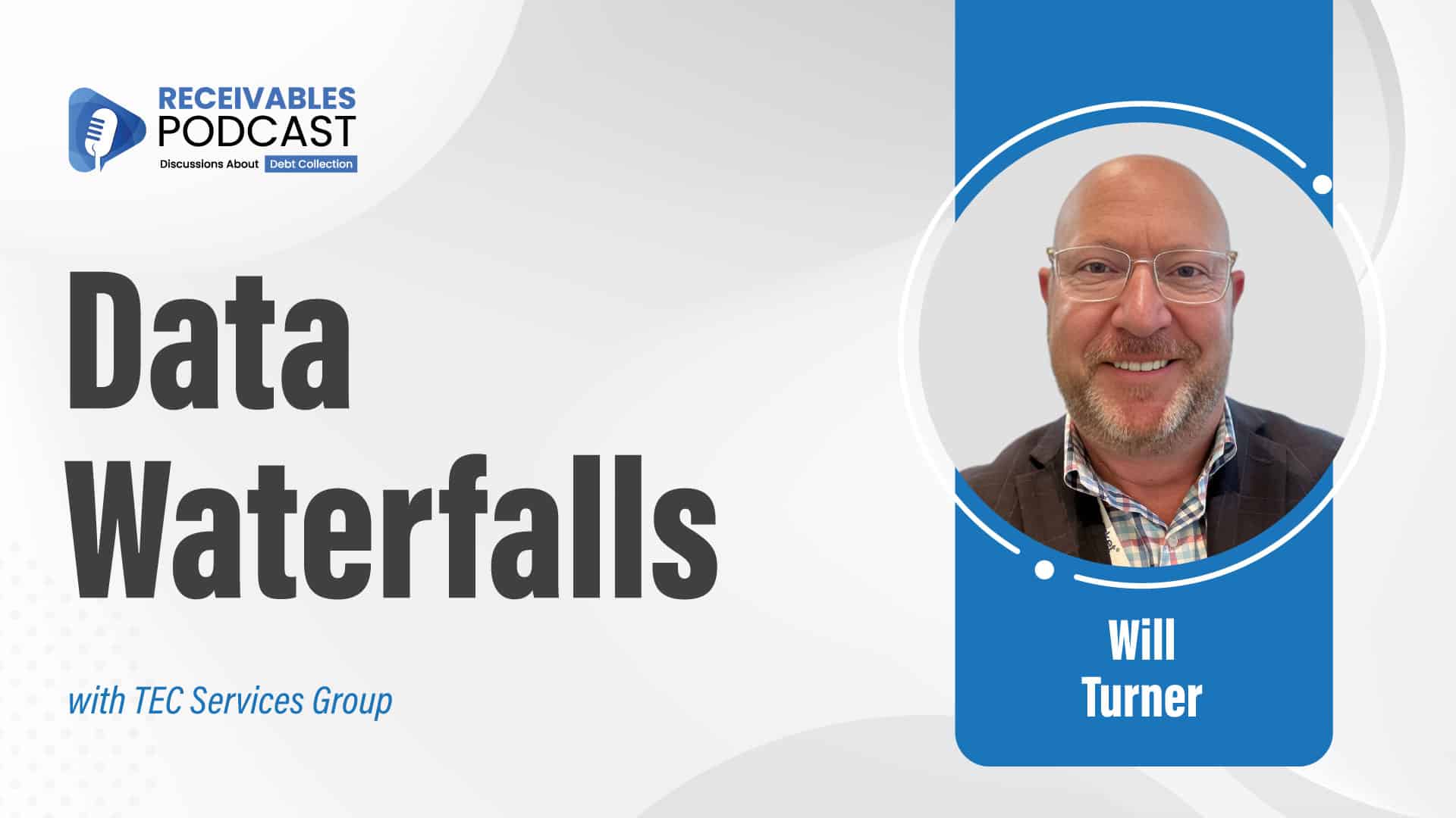 Receivables Podcast cover titled "Data Waterfalls" with TEC Services Group, featuring a smiling man wearing glasses and a checked shirt.