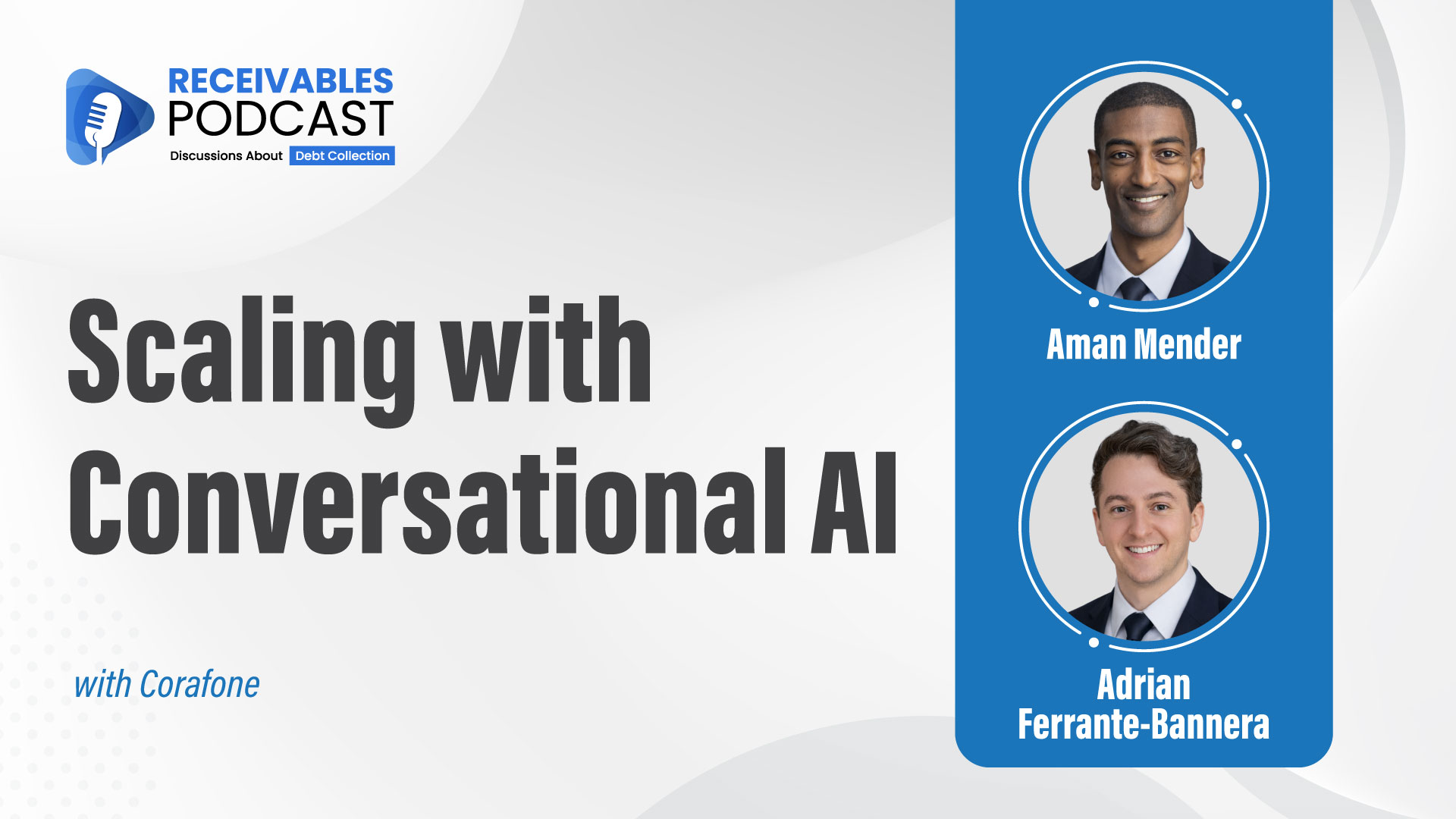 "Scaling with Conversational AI" podcast cover, featuring headshots of Aman Mender and Adrian Ferrante-Bannera, with theme on debt collection.