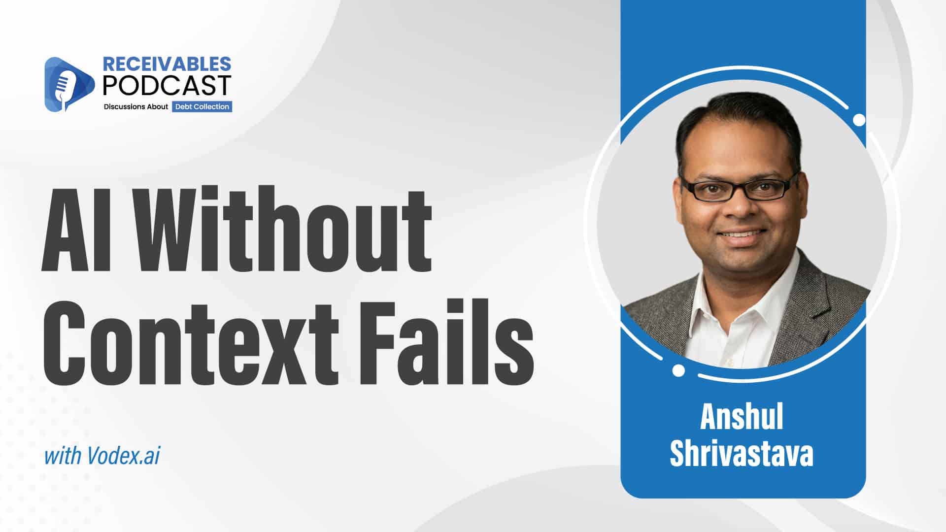 ai without context fails in modern collections communication systems